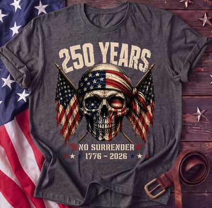 250 Years No Surrender Tee — Patriotic Skull Flag Shirt | 1776–2026 Biker - TwoFiftyYears