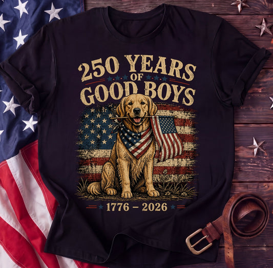 250 Years of Good Boys Tee — Patriotic Golden Retriever Shirt | 1776–2026 Dog Lover - TwoFiftyYears