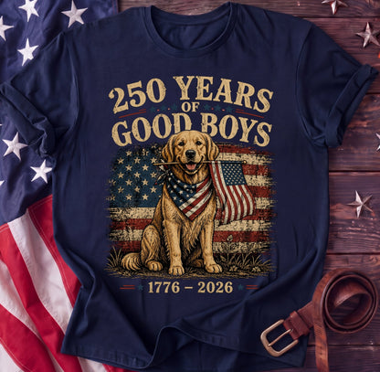 250 Years of Good Boys Tee — Patriotic Golden Retriever Shirt | 1776–2026 Dog Lover - TwoFiftyYears