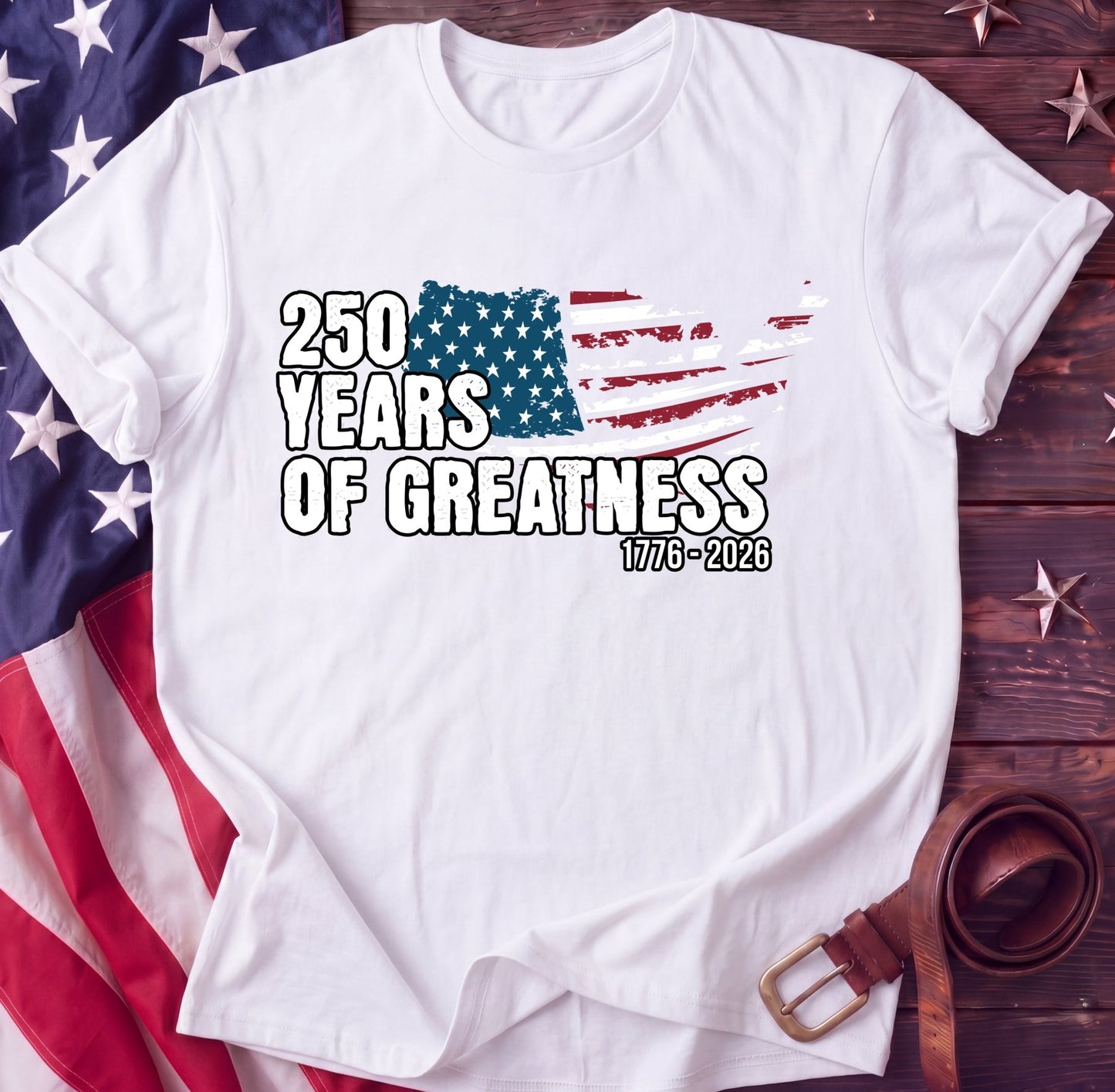 250 Years of Greatness Tee — Modern Distressed Flag | 1776–2026 Streetwear - TwoFiftyYears