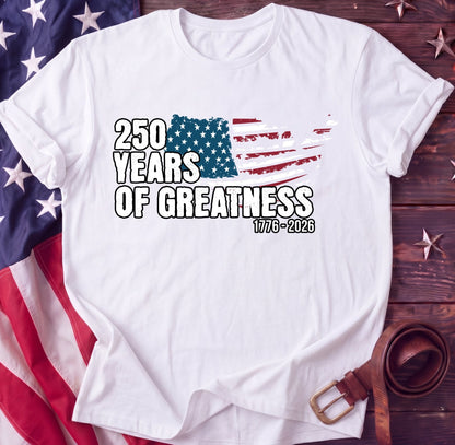 250 Years of Greatness Tee — Modern Distressed Flag | 1776–2026 Streetwear - TwoFiftyYears