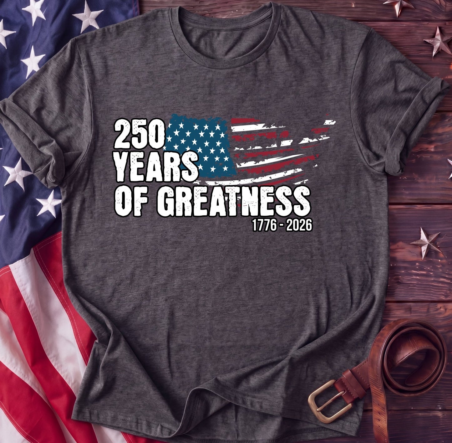 250 Years of Greatness Tee — Modern Distressed Flag | 1776–2026 Streetwear - TwoFiftyYears