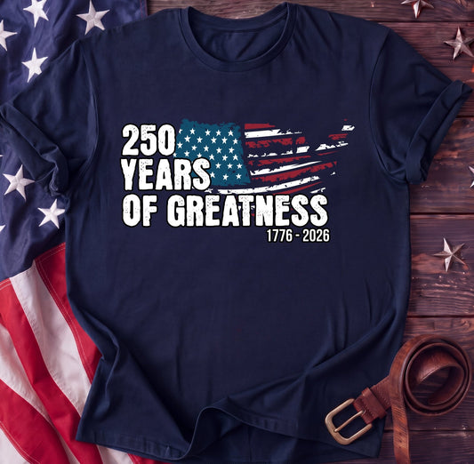 250 Years of Greatness Tee — Modern Distressed Flag | 1776–2026 Streetwear - TwoFiftyYears