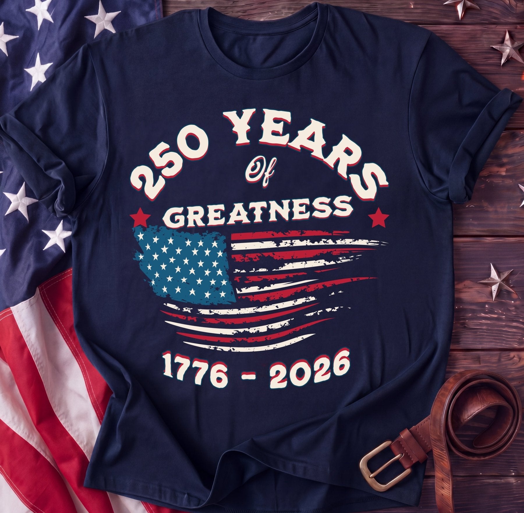250 Years of Greatness Tee — Vintage Distressed Flag | 1776–2026 Shirt - TwoFiftyYears