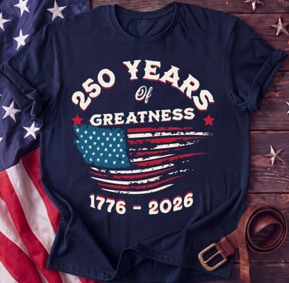 250 Years of Greatness Tee — Vintage Distressed Flag | 1776–2026 Shirt - TwoFiftyYears