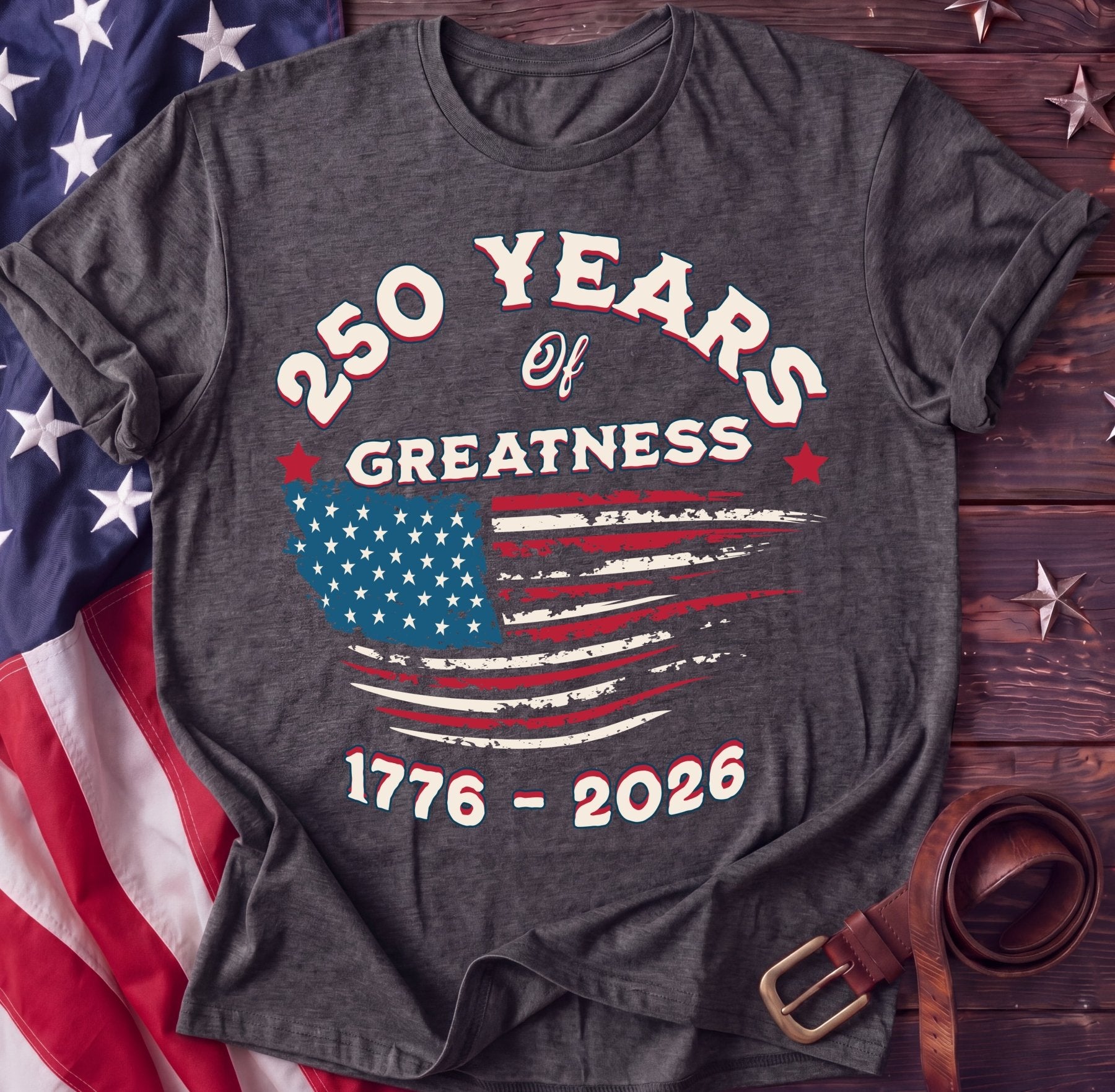 250 Years of Greatness Tee — Vintage Distressed Flag | 1776–2026 Shirt - TwoFiftyYears