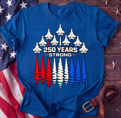 250 Years Strong — Fighter Jet Flyover Tee | 4th of July Patriotic Shirt - TwoFiftyYears