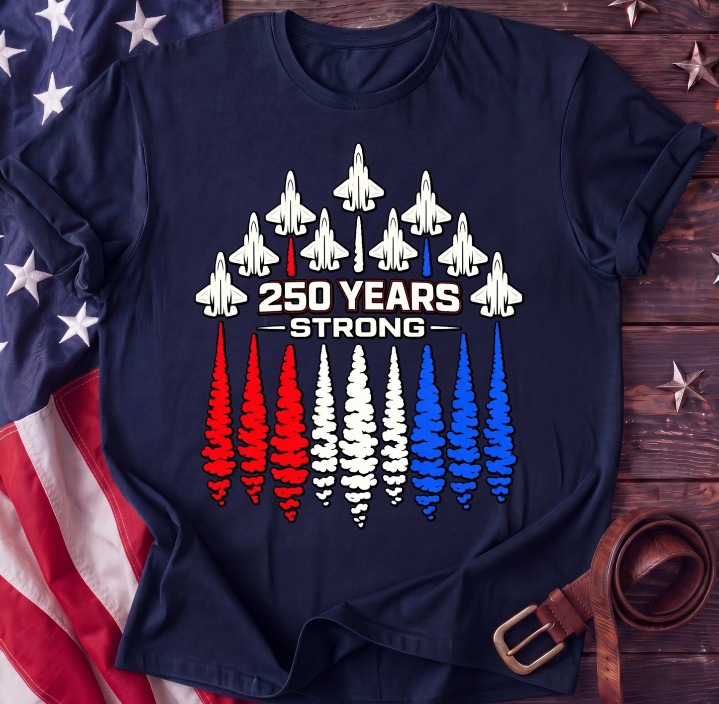 250 Years Strong — Fighter Jet Flyover Tee | 4th of July Patriotic Shirt - TwoFiftyYears