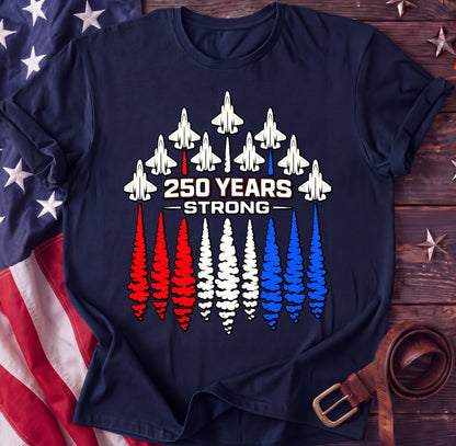 250 Years Strong — Fighter Jet Flyover Tee | 4th of July Patriotic Shirt - TwoFiftyYears