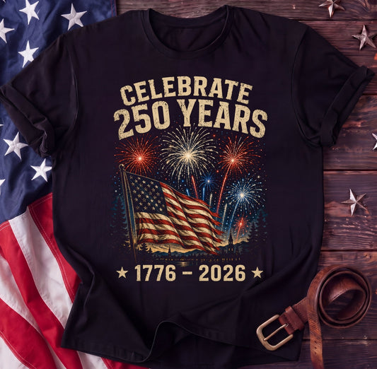 Celebrate 250 Years Tee — 4th of July Fireworks Shirt | 1776–2026 Patriotic - TwoFiftyYears
