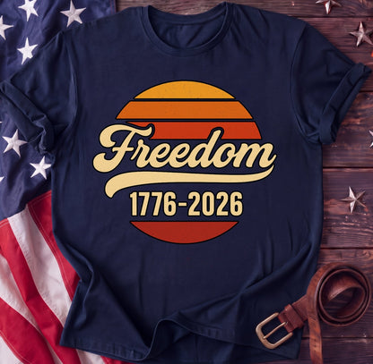 Freedom Retro Sunset Tee — Vintage 1776–2026 Shirt | 250th Anniversary - TwoFiftyYears