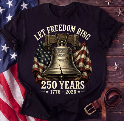 Let Freedom Ring Tee — Liberty Bell 250 Years Shirt | 1776–2026 Patriotic - TwoFiftyYears