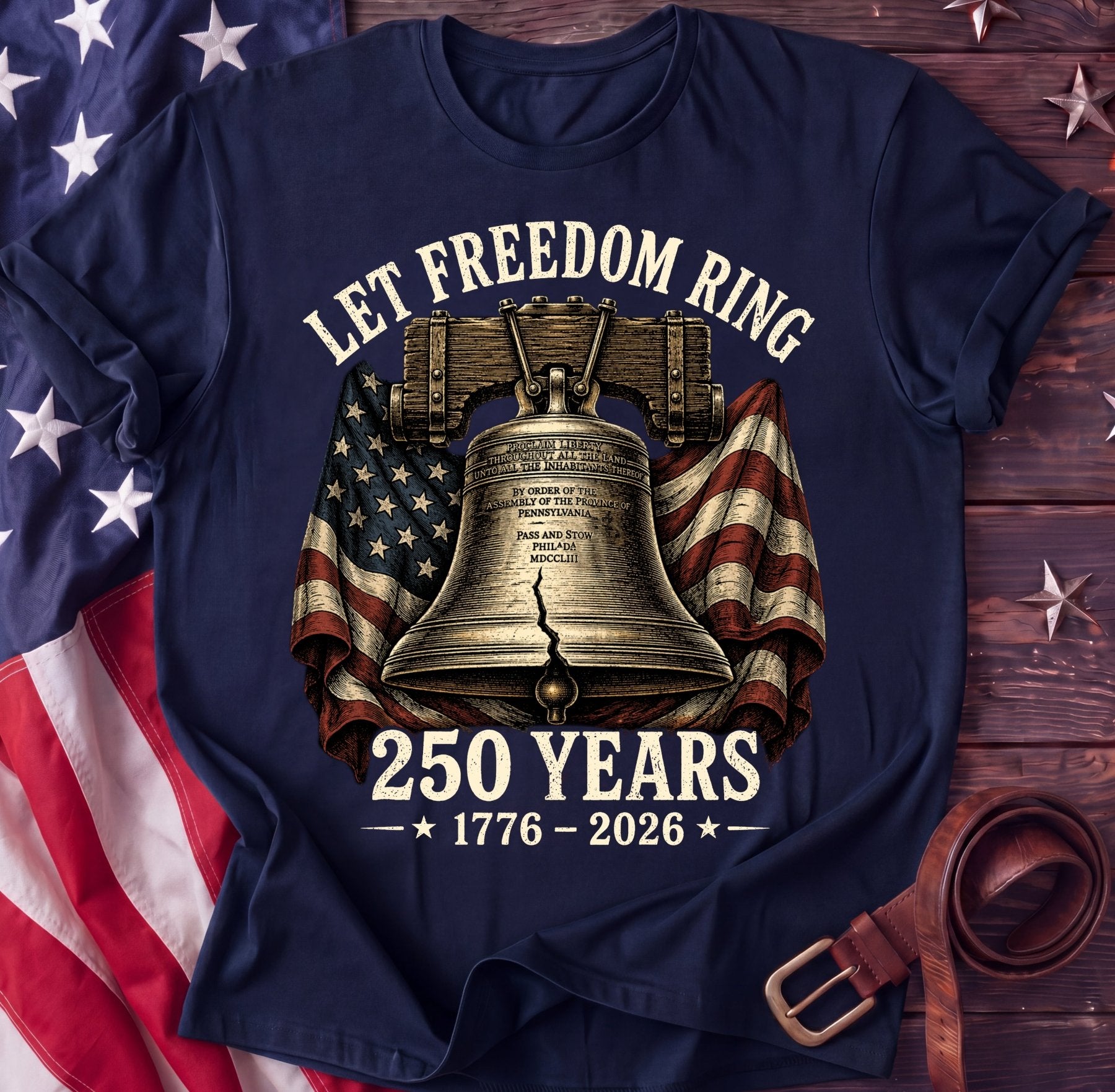 Let Freedom Ring Tee — Liberty Bell 250 Years Shirt | 1776–2026 Patriotic - TwoFiftyYears