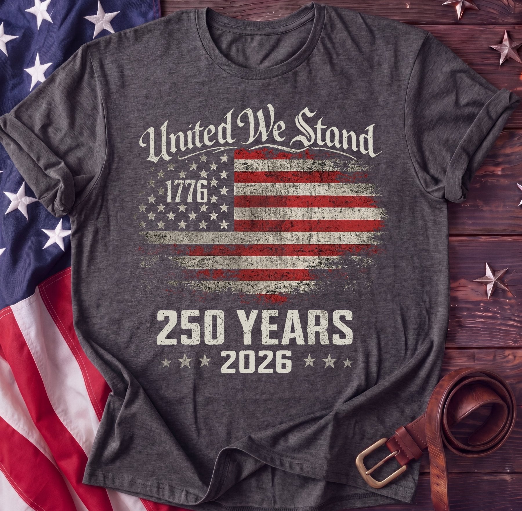 United We Stand Tee — 1776–2026 Distressed Flag Shirt | 250 Years Patriotic - TwoFiftyYears